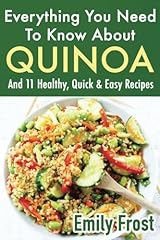 Everything You Need To Know About Quinoa and 11 Healthy, Quick & Easy Recipes: (Quinoa Recipes Cook Book), usado segunda mano  Se entrega en toda España 