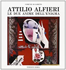 Usato, Attilio Alfieri. Le due anime dell'enigma. Catalogo della mostra antologica usato  Spedito ovunque in Italia 