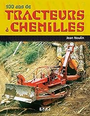 100 ans de tracteurs à chenilles d'occasion  Livré partout en France