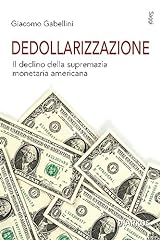 Dedollarizzazione. declino del usato  Spedito ovunque in Italia 