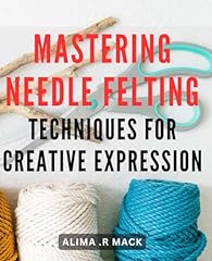 Mastering needle felting for sale  Delivered anywhere in USA 