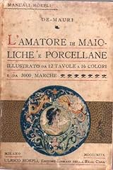Amatore maioliche porcellane. usato  Spedito ovunque in Italia 