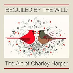 Beguiled by the Wild the Art of Charley Harper for sale  Delivered anywhere in UK