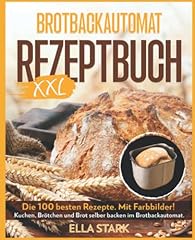 Brotbackautomat rezeptbuch xxl gebraucht kaufen  Wird an jeden Ort in Deutschland