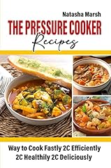 The Pressure Cooker Recipes: Way to Cook Fastly 2C for sale  Delivered anywhere in Canada