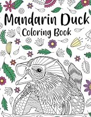 Mandarin Duck Coloring Book: Coloring Books for Adults,, used for sale  Delivered anywhere in UK