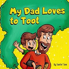 My Dad Loves to Toot: A Funny Rhyming Story Book About for sale  Delivered anywhere in Canada