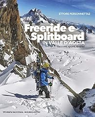 Freeride e Splitboard in Valle d'Aosta. Racconti, spunti, usato  Spedito ovunque in Italia 
