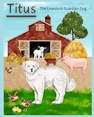 Titus livestock guardian for sale  Delivered anywhere in USA 