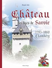 Château ducs savoie d'occasion  Livré partout en France