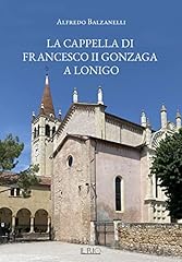 Cappella francesco gonzaga usato  Spedito ovunque in Italia 