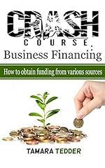 Crash Course: Business Financing: How to obtain funding, used for sale  Delivered anywhere in UK