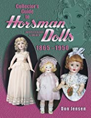 Collector's Guide to Horsman Dolls 1865-1950: Identification, used for sale  Delivered anywhere in USA 