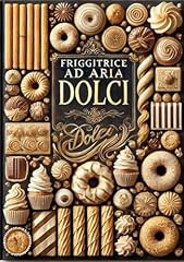 Dolci friggitrice aria usato  Spedito ovunque in Italia 