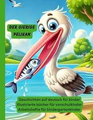 Gierige pelikan illustrierte gebraucht kaufen  Wird an jeden Ort in Deutschland