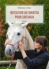 Initiation shiatsu chevaux d'occasion  Livré partout en France