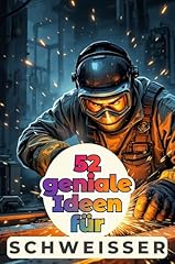 Geniale ideen schweißer gebraucht kaufen  Wird an jeden Ort in Deutschland