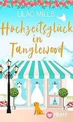 Hochzeitsglück tanglewood gebraucht kaufen  Wird an jeden Ort in Deutschland