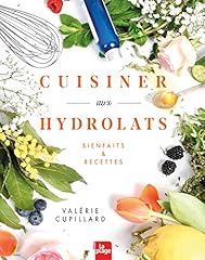 Cuisiner hydrolats bienfaits d'occasion  Livré partout en France