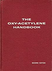 The Oxy-Acetylene Handbook: A Manual on Oxy-Acetylene, used for sale  Delivered anywhere in USA 