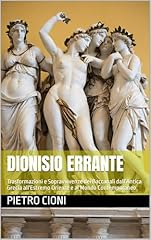 Dionisio errante trasformazion usato  Spedito ovunque in Italia 