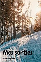 Mes sorties Ski Nordique: Journal de chacune de vos d'occasion  Livré partout en France
