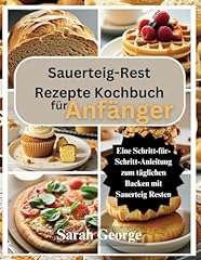Sauerteig rest rezepte gebraucht kaufen  Wird an jeden Ort in Deutschland
