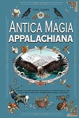 Antica magia appalachiana usato  Spedito ovunque in Italia 