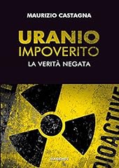 Uranio impoverito. verità usato  Spedito ovunque in Italia 