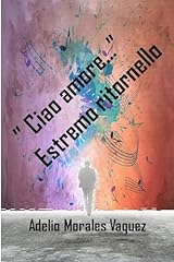 Ciao amore ... usato  Spedito ovunque in Italia 