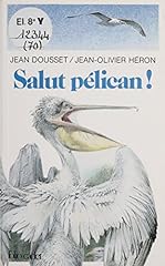 Salut pélican for sale  Delivered anywhere in USA 