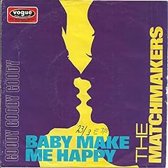 Matchmakers, The - Baby Make Me Happy/Goody Goody Goody for sale  Delivered anywhere in USA 