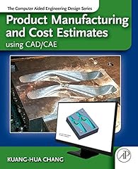 Product Manufacturing and Cost Estimating using CAD/CAE: for sale  Delivered anywhere in Canada