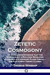 Zetetic cosmogony conclusive for sale  Delivered anywhere in UK