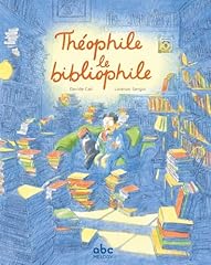 Théophile bibliophile d'occasion  Livré partout en Belgiqu
