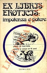 Libris eroticis. impotenza usato  Spedito ovunque in Italia 