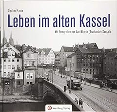 Gebraucht, Leben im alten Kassel: Mit Fotografien von Carl Eberth gebraucht kaufen  Wird an jeden Ort in Deutschland