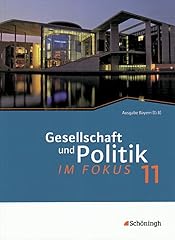 ... im Fokus. Sozialkunde für die gymnasiale Oberstufe in Bayern: ... im Fokus: Band 1: Gesellschaft und Politik im Fokus: Jahrgangsstufe 11 (... im ... Oberstufe in Bayern. Bisherige Ausgabe) gebraucht kaufen  Wird an jeden Ort in Deutschland