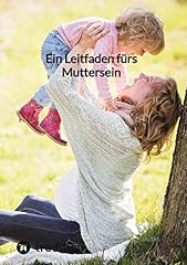 Leitfaden fürs muttersein gebraucht kaufen  Wird an jeden Ort in Deutschland