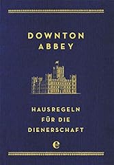 Downton abbey hausregeln gebraucht kaufen  Wird an jeden Ort in Deutschland