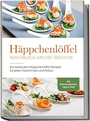 Häppchenlöffel kochbuch amus gebraucht kaufen  Wird an jeden Ort in Deutschland