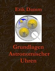 Grundlagen astronomischer uhre gebraucht kaufen  Wird an jeden Ort in Deutschland