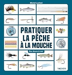 Pratiquer pêche mouche d'occasion  Livré partout en France