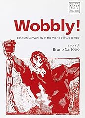 Wobbly industrial workers usato  Spedito ovunque in Italia 