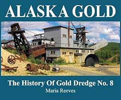 Alaska gold history for sale  Delivered anywhere in USA 
