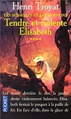 Tendre violente elisabeth d'occasion  Livré partout en France