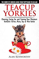 Teacup Yorkies - The Complete Owners Guide. Choosing, for sale  Delivered anywhere in USA 