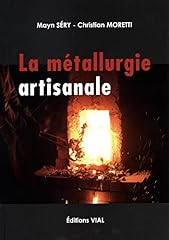 Metallurgie artisanale d'occasion  Livré partout en France