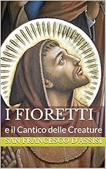 Fioretti il cantico usato  Spedito ovunque in Italia 