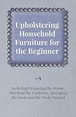 Upholstering household furnitu for sale  Delivered anywhere in USA 